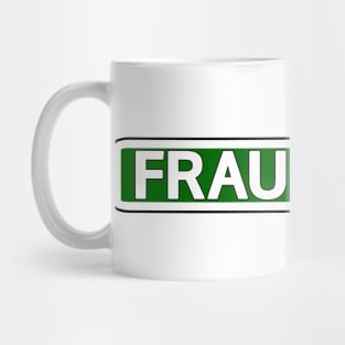 Fraud Fwy Street Sign Mug